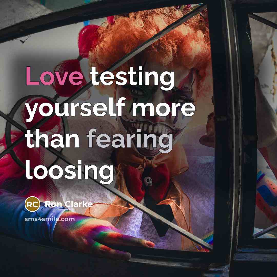 “Love testing yourself more than fearing loosing” quote by Ron Clarke