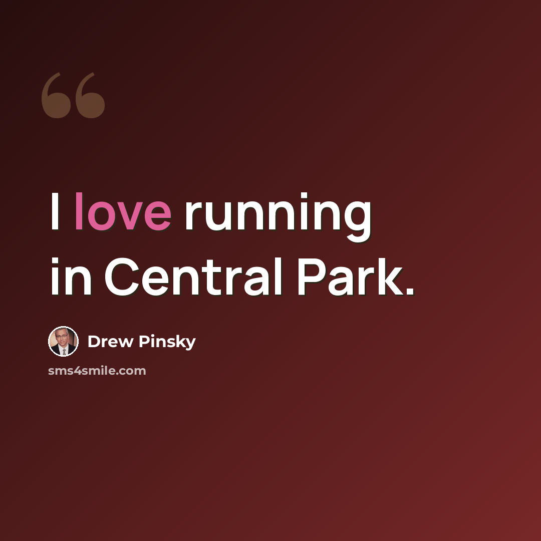 “I love running in Central Park.” quote by Drew Pinsky