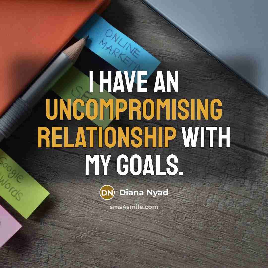 “I have an uncompromising relationship with my goals.” quote by Diana Nyad