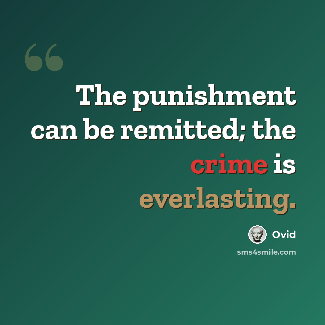 “The punishment can be remitted; the crime is everlasting.” quote by Ovid