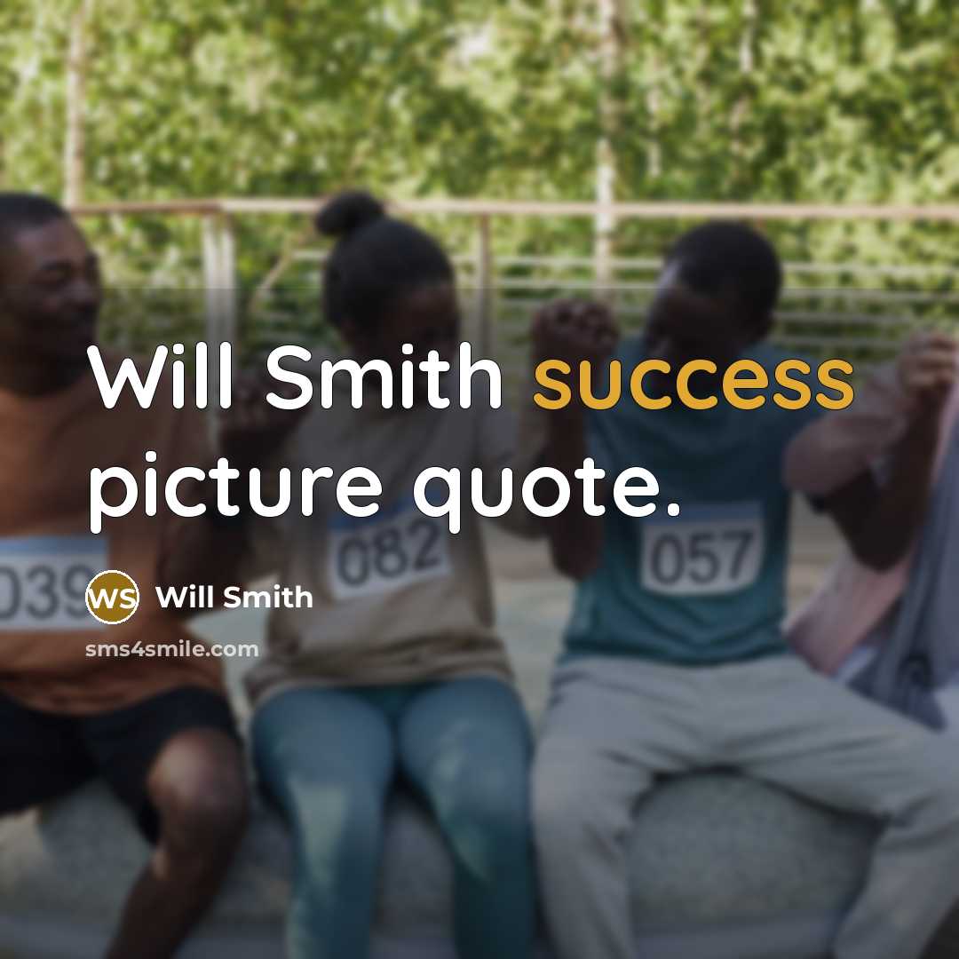 “Will Smith success picture quote.” quote by Will Smith