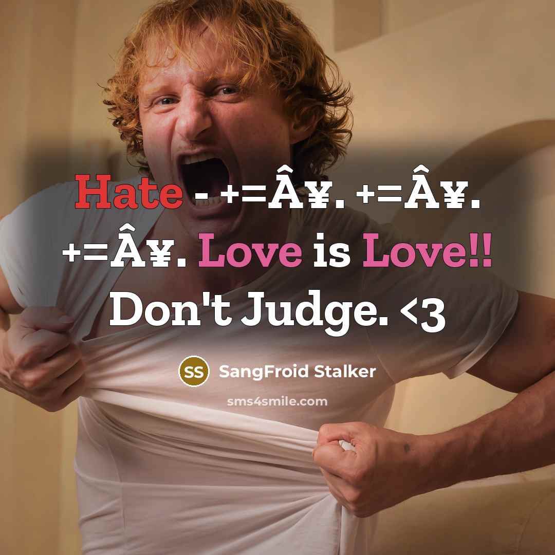 “Hate - +=Â¥. +=Â¥. +=Â¥. Love is Love!! Don't Judge.” quote by SangFroid Stalker
