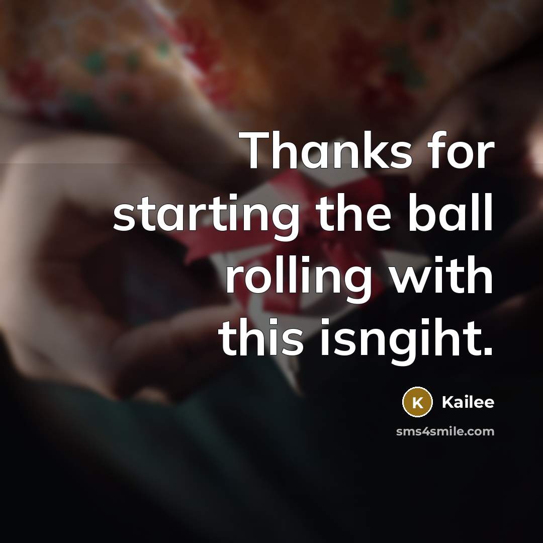 “Thanks for starting the ball rolling with this isngiht.” quote by Kailee