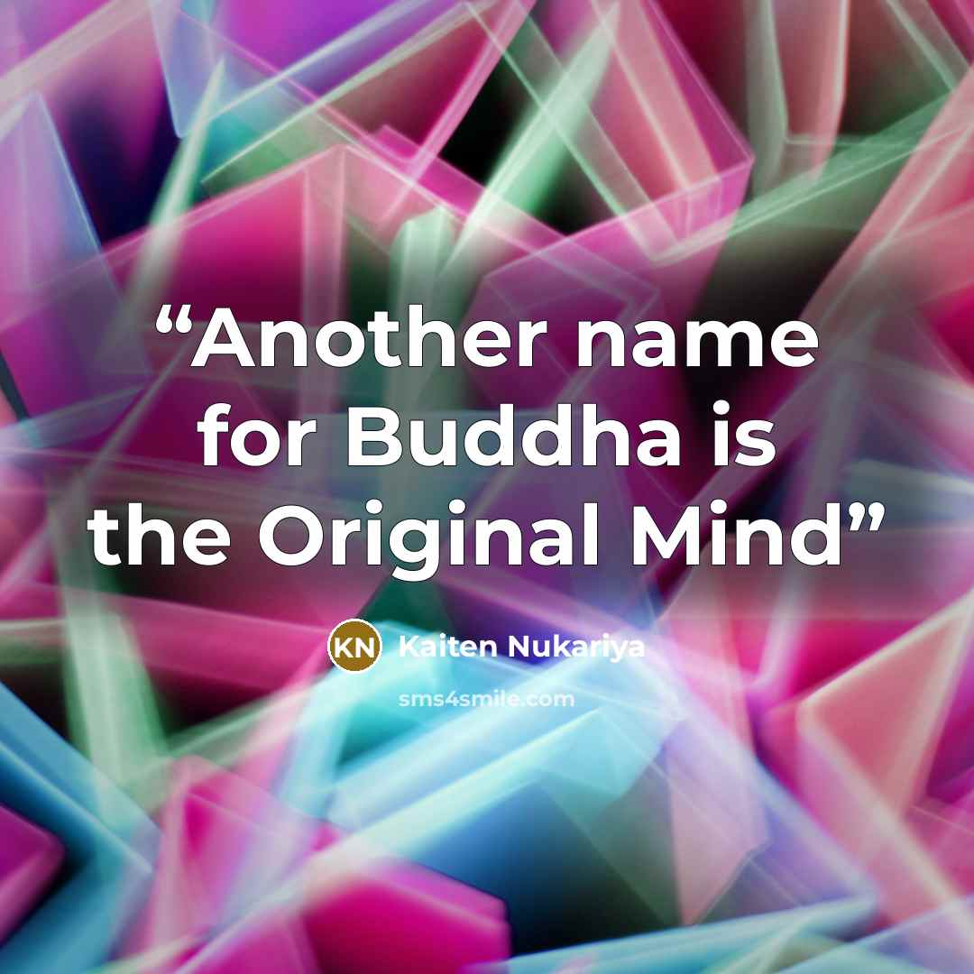 “Another name for Buddha is the Original Mind” quote by Kaiten Nukariya
