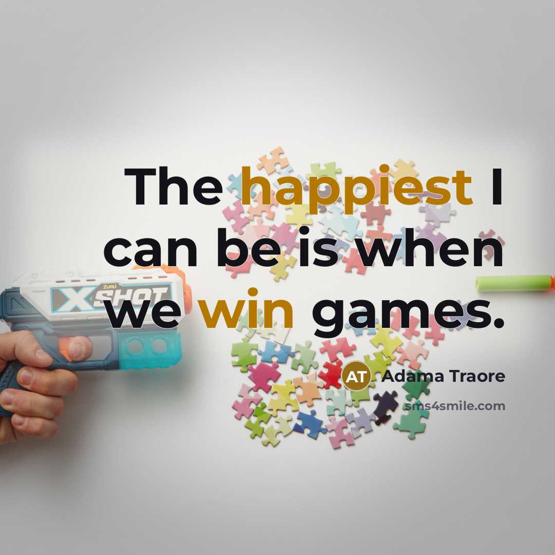 “The happiest I can be is when we win games.” quote by Adama Traore