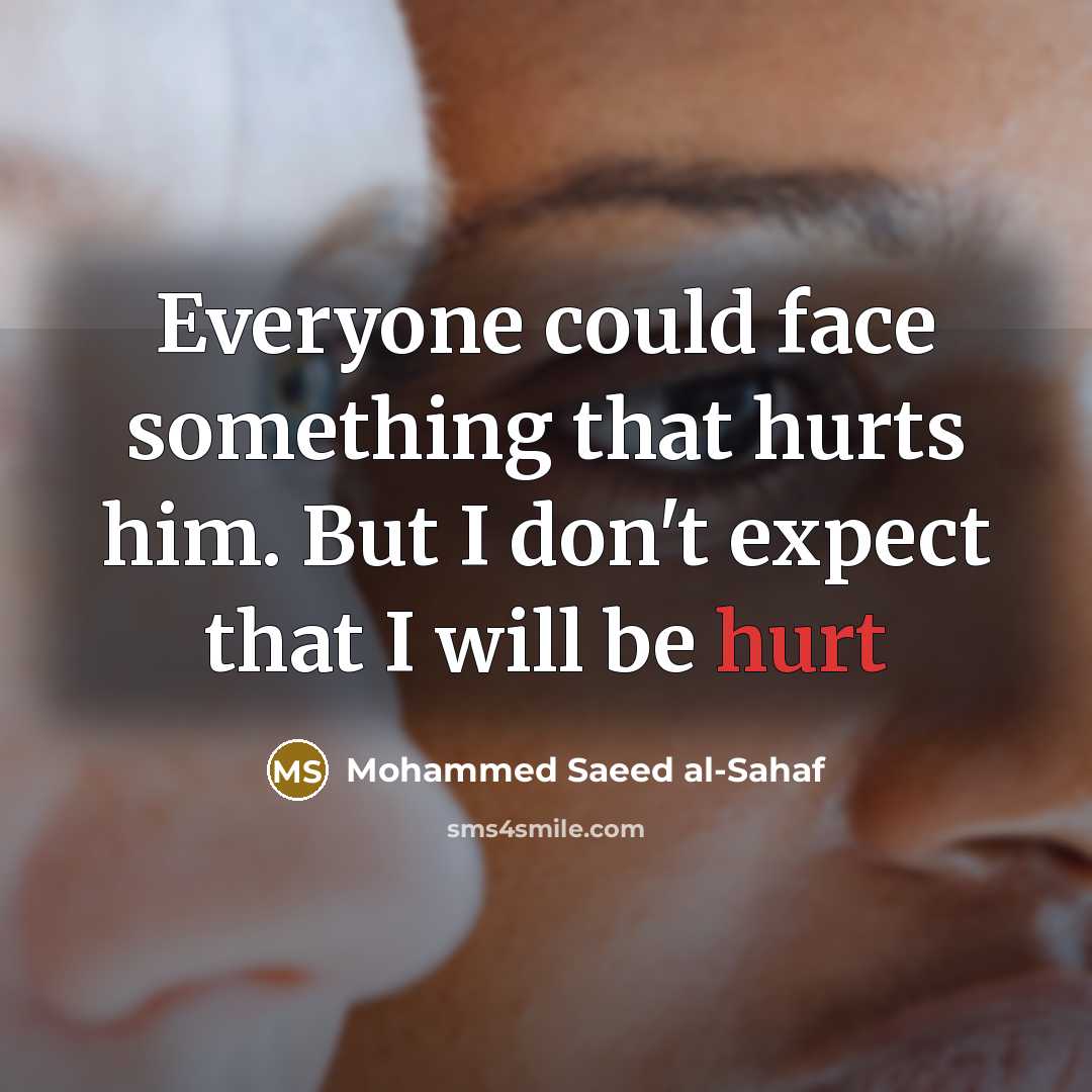 “Everyone could face something that hurts him. But I don't expect that I will be hurt” quote by Mohammed Saeed al-Sahaf