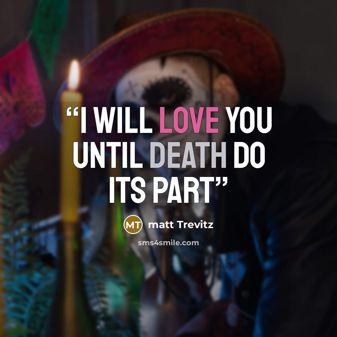 “i will love you until death do its part” quote by matt Trevitz