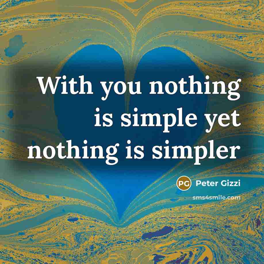 “With you nothing is simple yet nothing is simpler” quote by Peter Gizzi