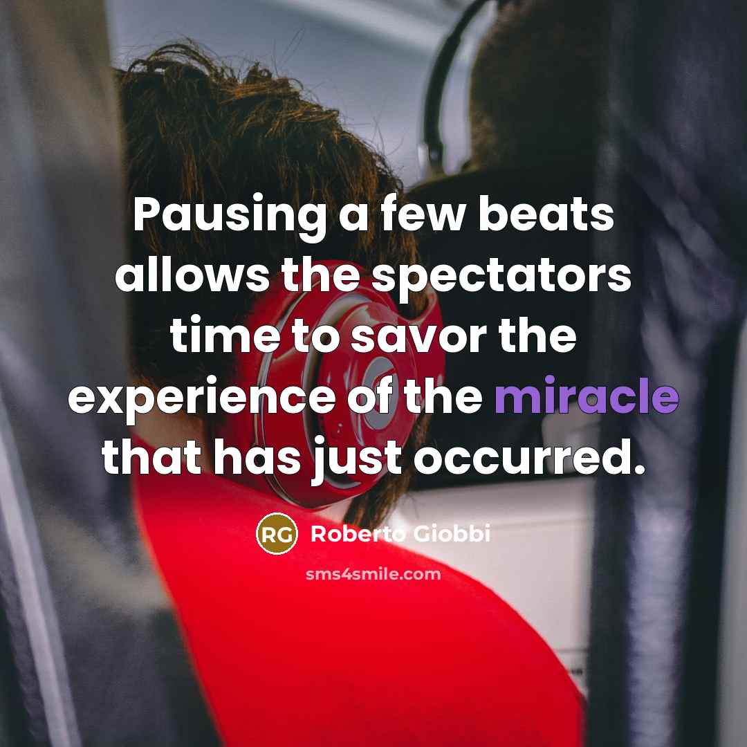 “Pausing a few beats allows the spectators time to savor the experience of the miracle that has just occurred.” quote by Roberto Giobbi