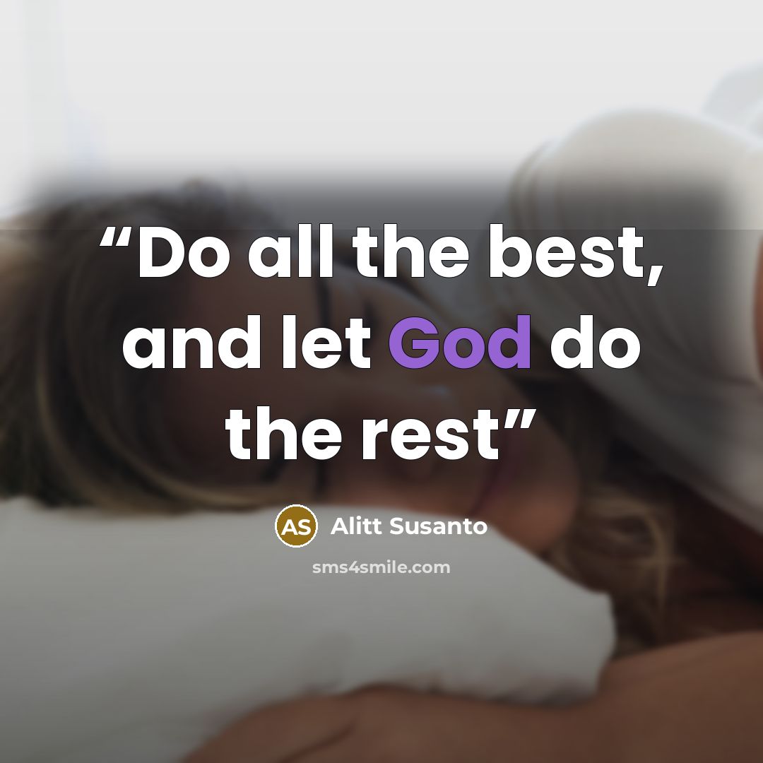“Do all the best, and let God do the rest” quote by Alitt Susanto