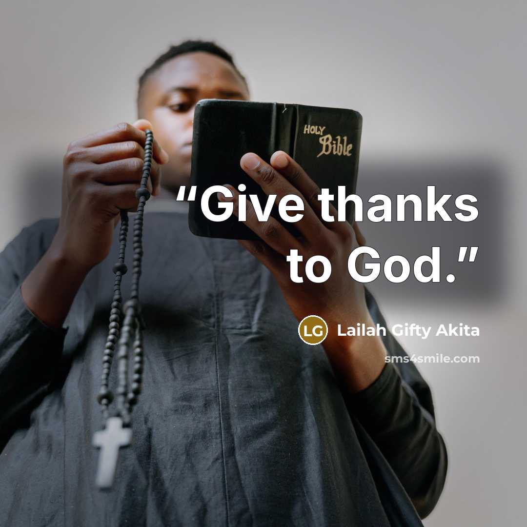 “Give thanks to God.” quote by Lailah Gifty Akita