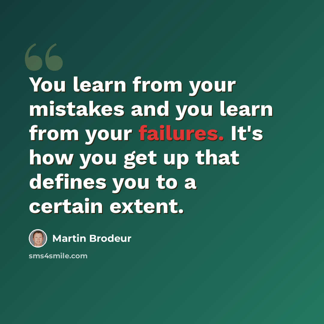 “You learn from your mistakes and you learn from your failures. It's how you get up that defines you to a certain extent.” quote by Martin Brodeur