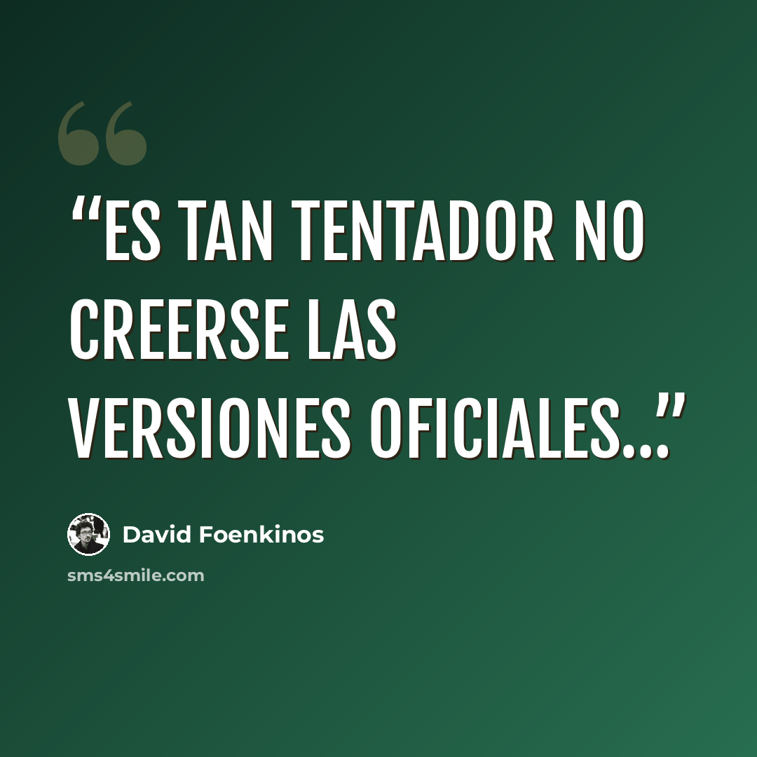 “Es tan tentador no creerse las versiones oficiales…” quote by David Foenkinos