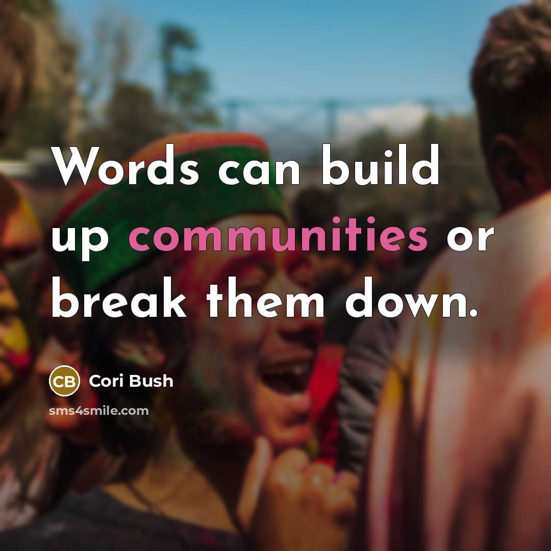 “Words can build up communities or break them down.” quote by Cori Bush