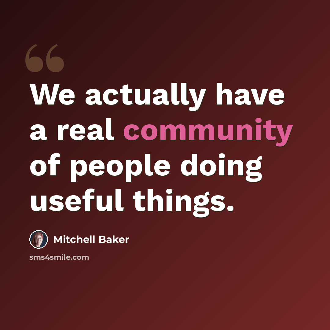 “We actually have a real community of people doing useful things.” quote by Mitchell Baker