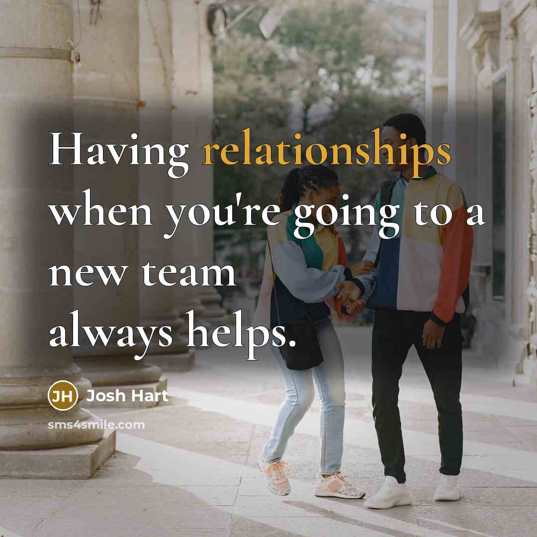 “Having relationships when you're going to a new team always helps.” quote by Josh Hart