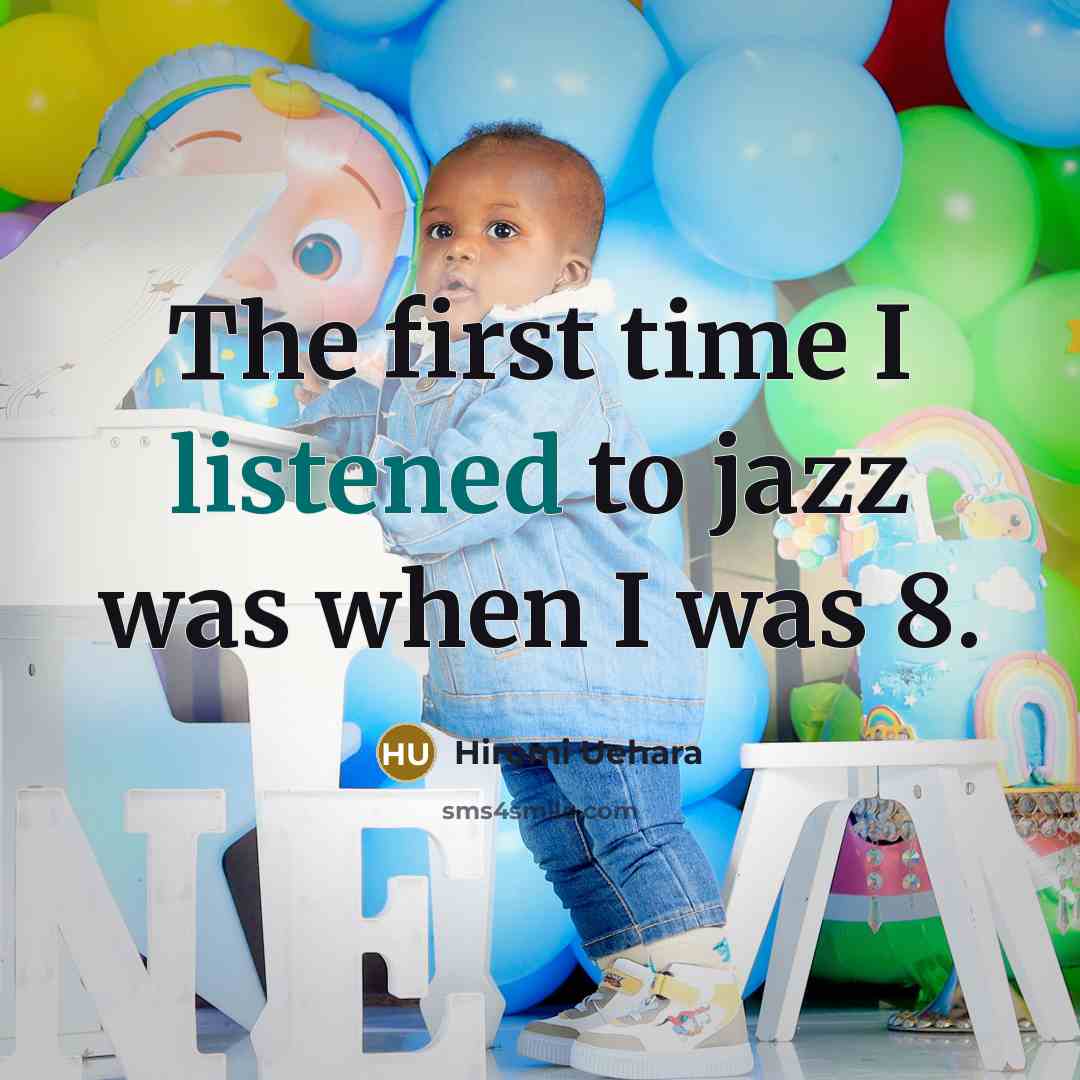 “The first time I listened to jazz was when I was 8.” quote by Hiromi Uehara