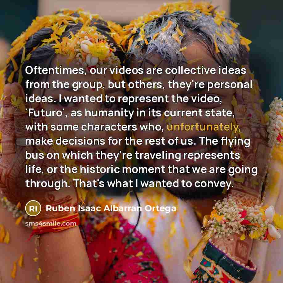 “Oftentimes, our videos are collective ideas from the group, but others, they're personal ideas. I wanted to represent the video, 'Futuro', as humanity in its current state, with some characters who, unfortunately, make decisions for the rest of us. The flying bus on which they're traveling…” quote by Ruben Isaac Albarran Ortega