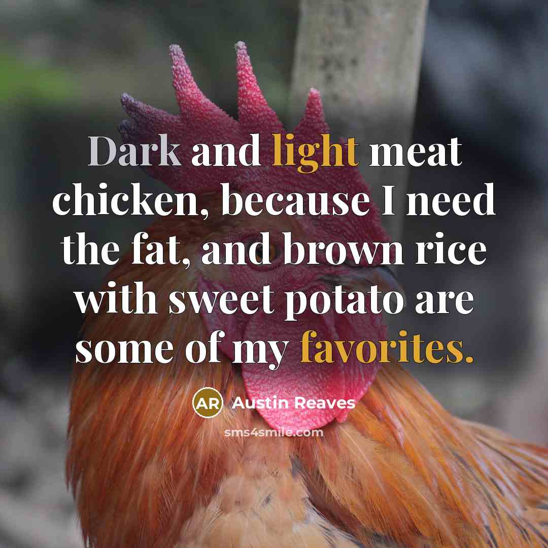 “Dark and light meat chicken, because I need the fat, and brown rice with sweet potato are some of my favorites.” quote by Austin Reaves
