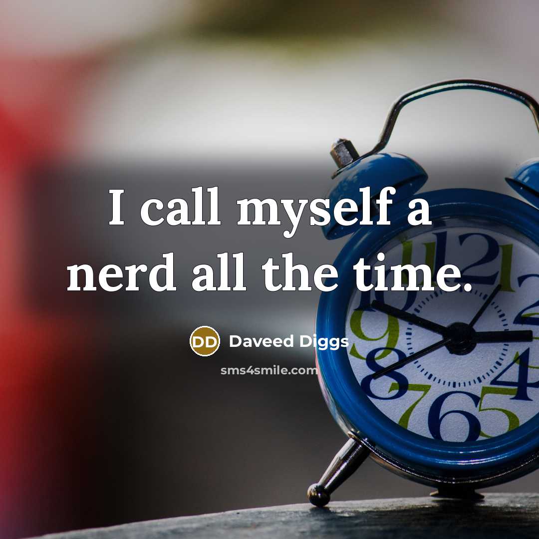 “I call myself a nerd all the time.” quote by Daveed Diggs