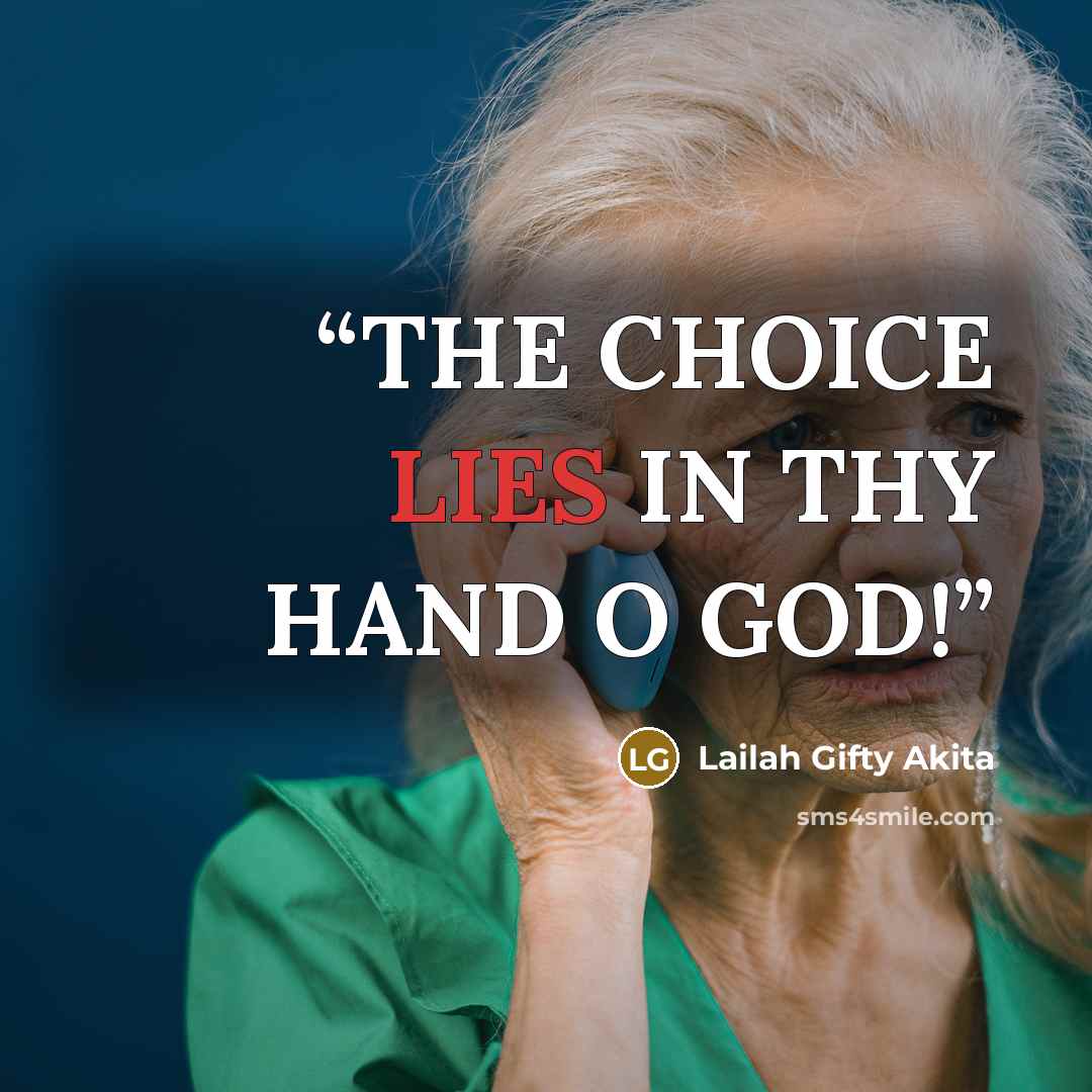 “THE CHOICE LIES IN THY HAND O GOD!” quote by Lailah Gifty Akita