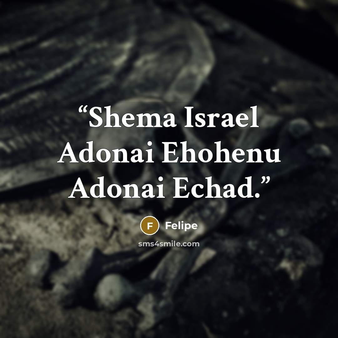 “Shema Israel Adonai Ehohenu Adonai Echad.” quote by Felipe