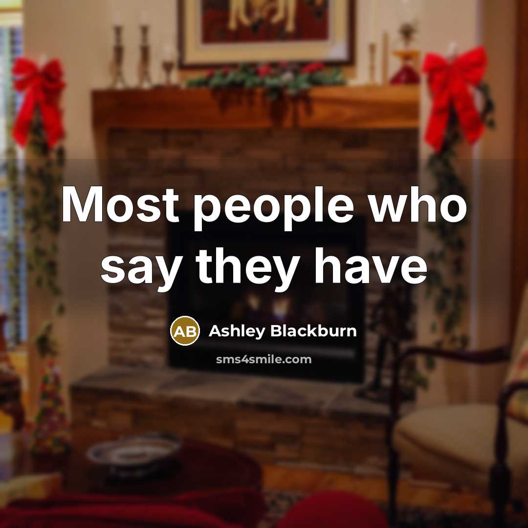 “Most people who say they have” quote by Ashley Blackburn