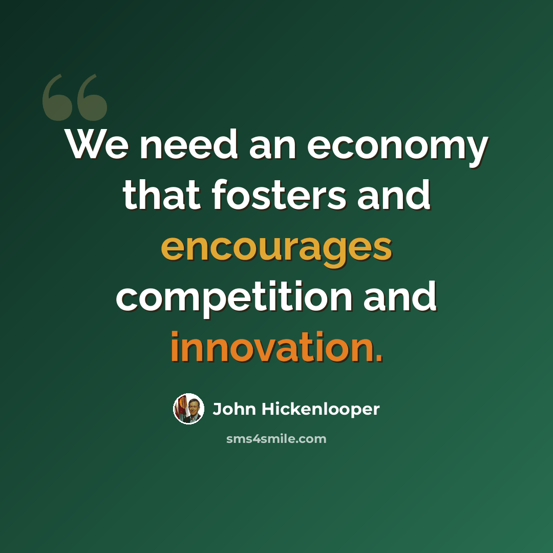 “We need an economy that fosters and encourages competition and innovation.” quote by John Hickenlooper