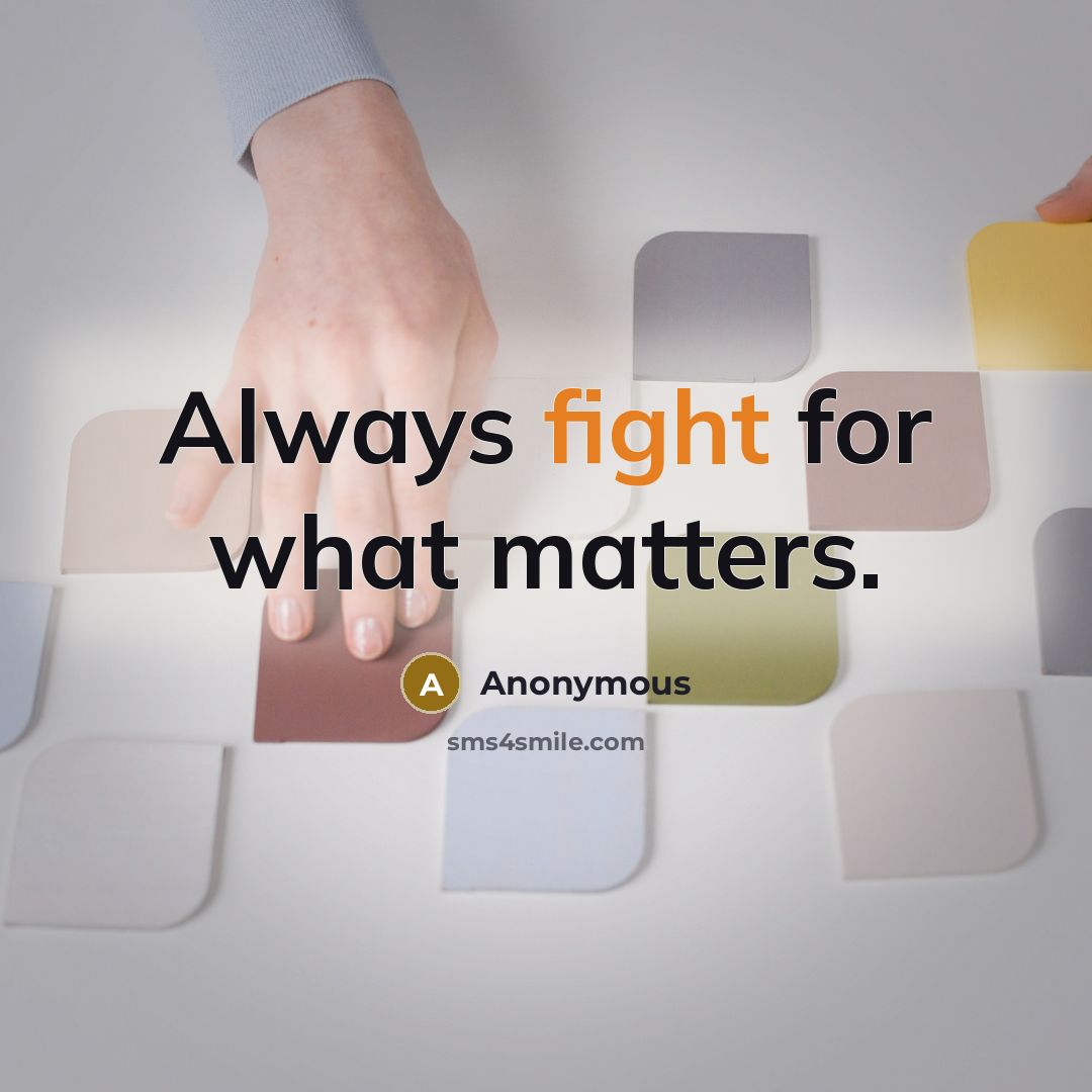 “Always fight for what matters.” quote by Anonymous
