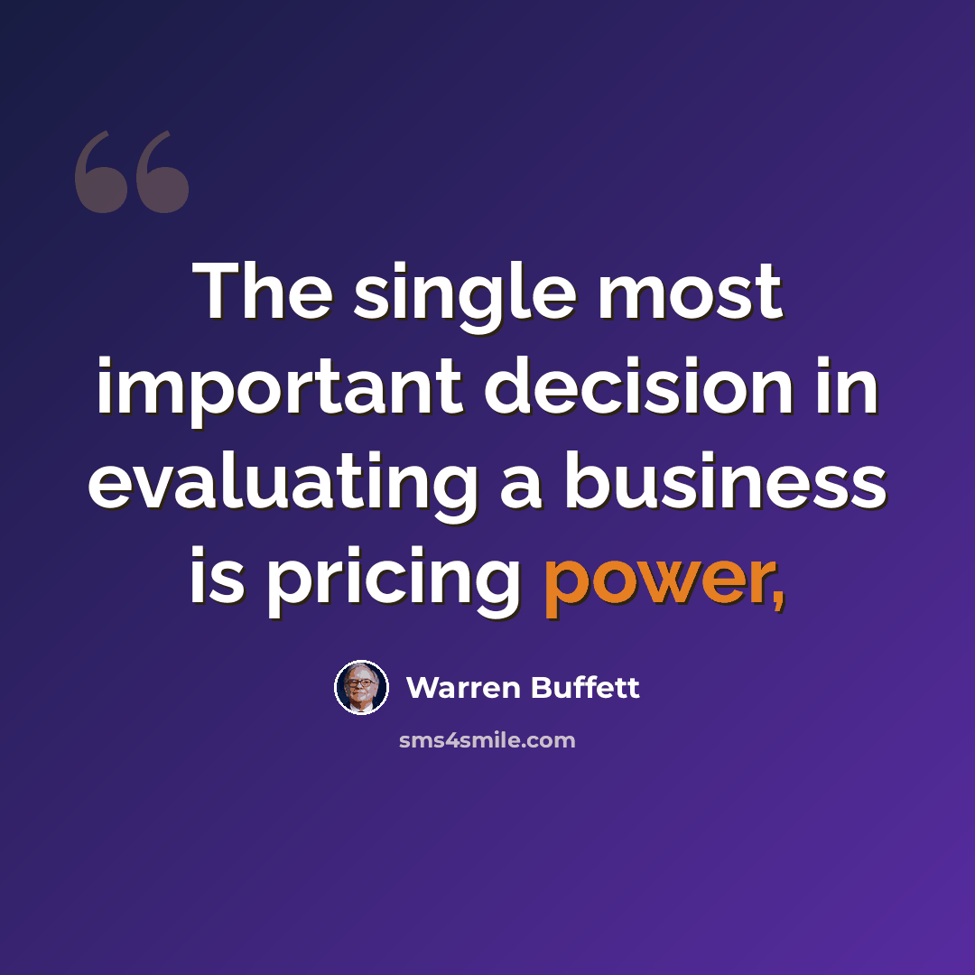 “The single most important decision in evaluating a business is pricing power,” quote by Warren Buffett