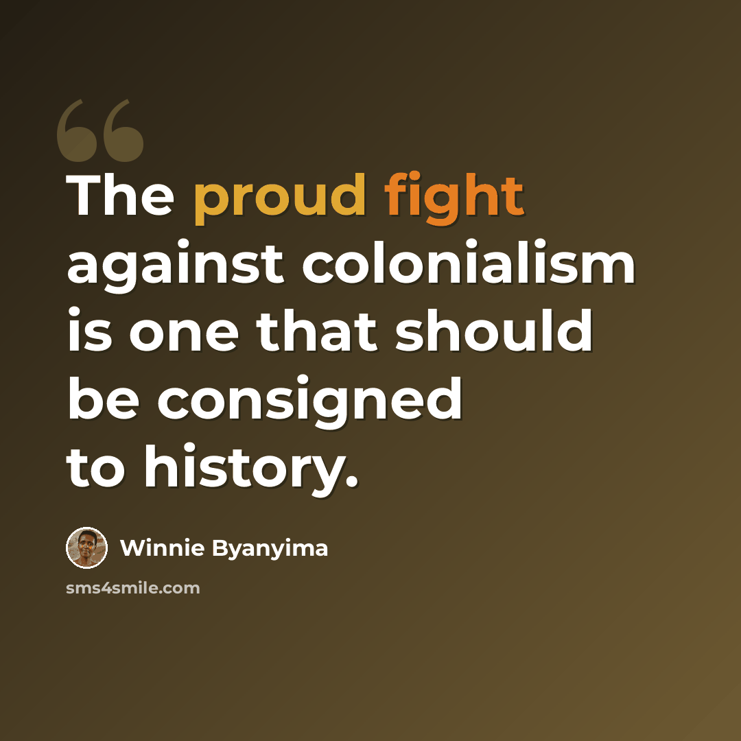 “The proud fight against colonialism is one that should be consigned to history.” quote by Winnie Byanyima
