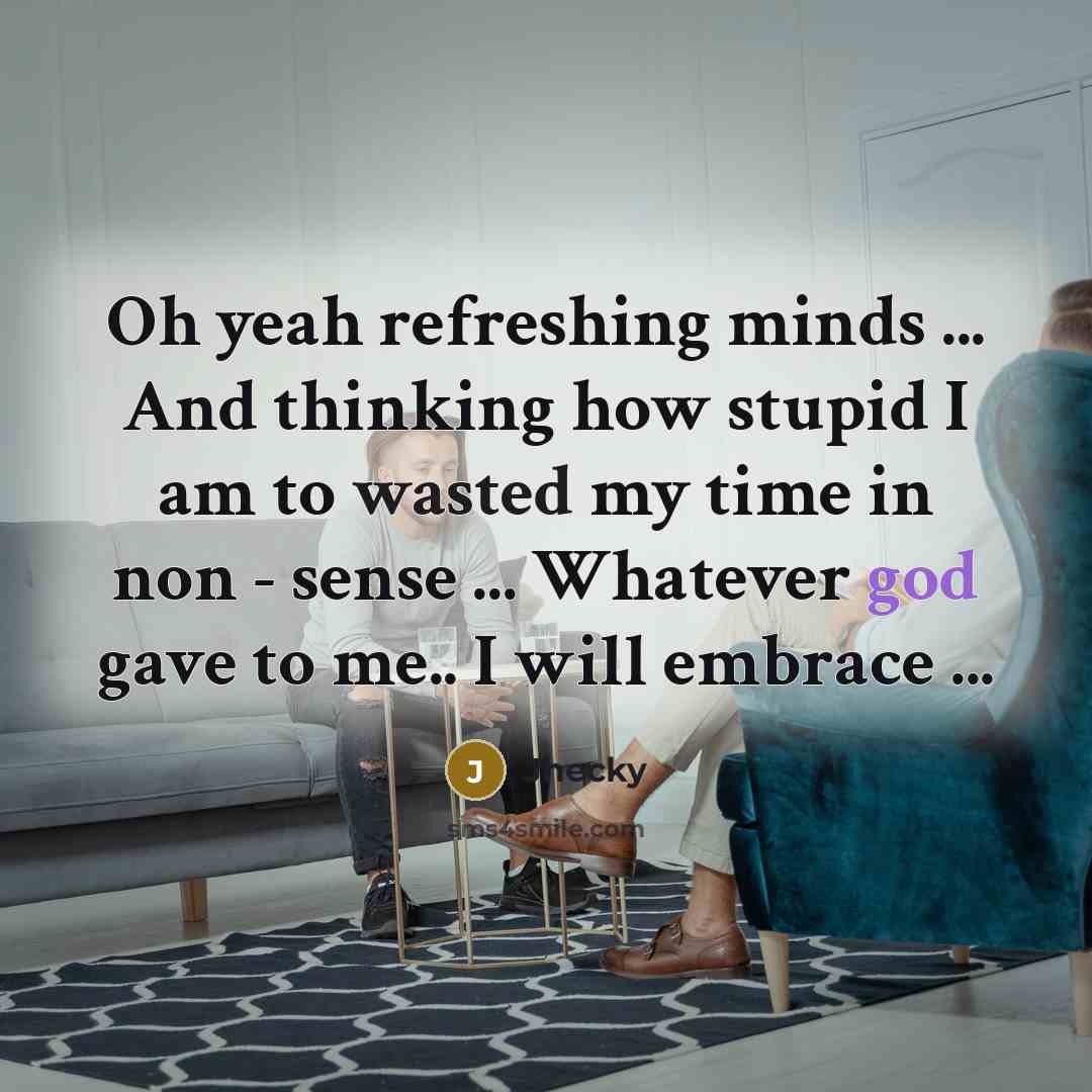 “Oh yeah refreshing minds ... And thinking how stupid I am to wasted my time in non - sense ... Whatever god gave to me.. I will embrace ...” quote by Jhecky