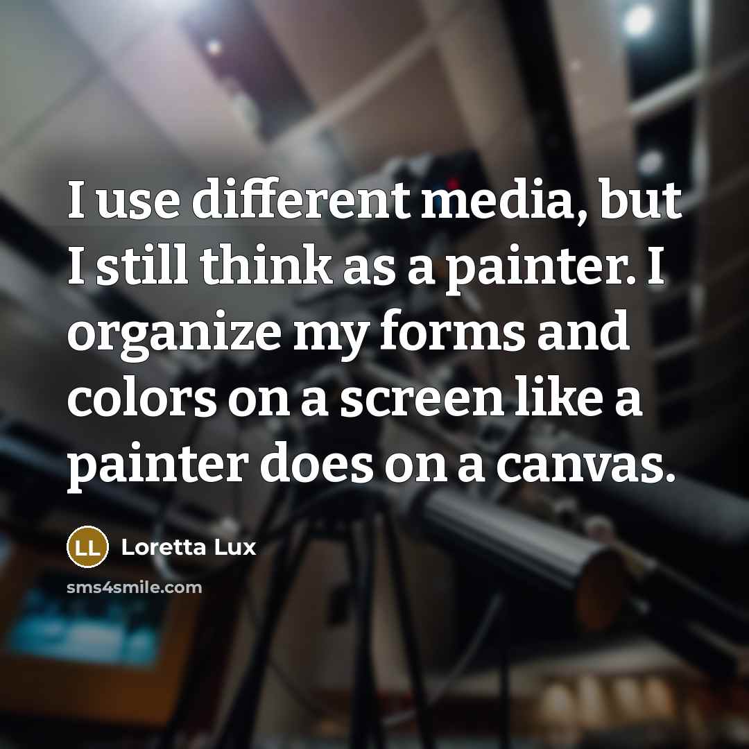 “I use different media, but I still think as a painter. I organize my forms and colors on a screen like a painter does on a canvas.” quote by Loretta Lux