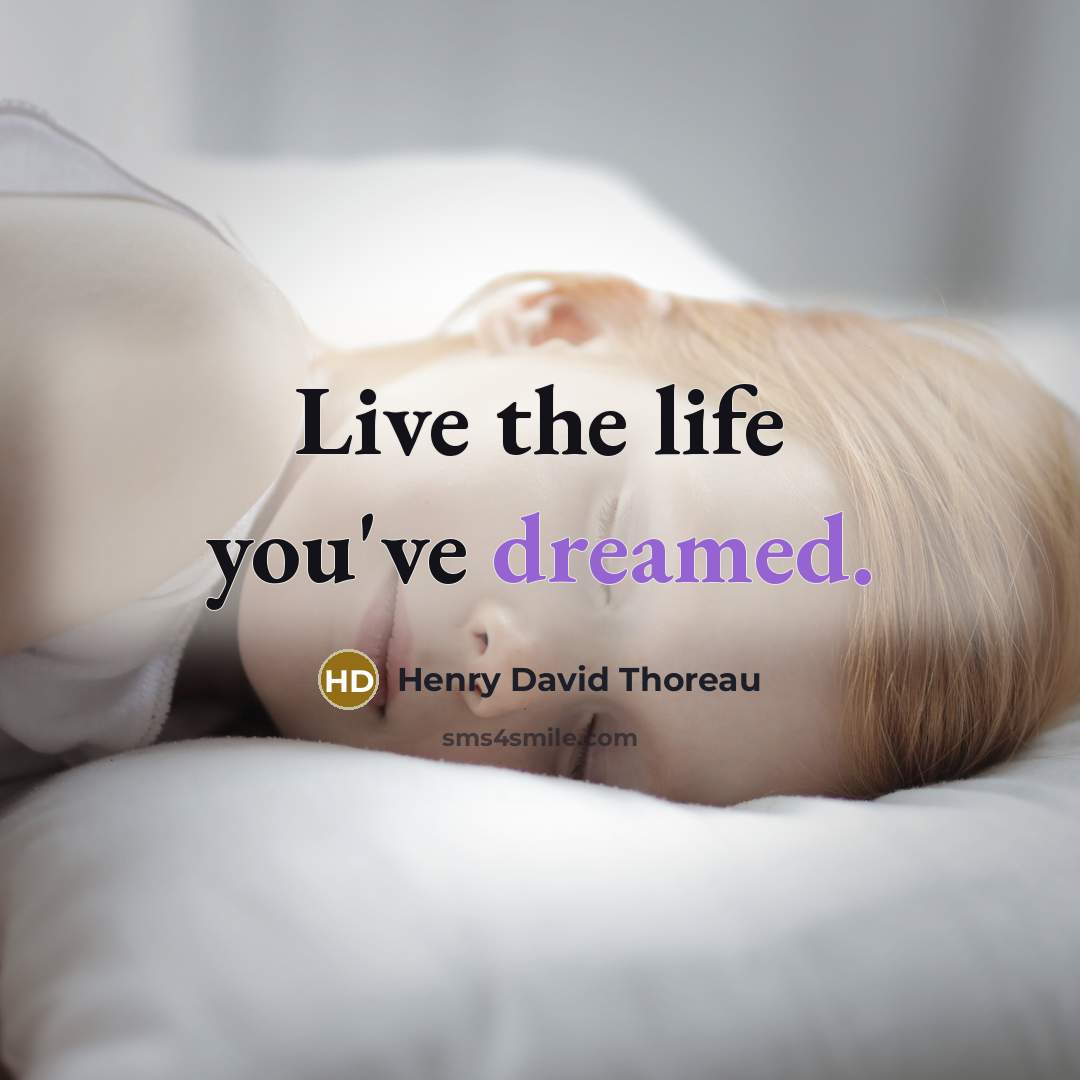 “Live the life you've dreamed.” quote by Henry David Thoreau