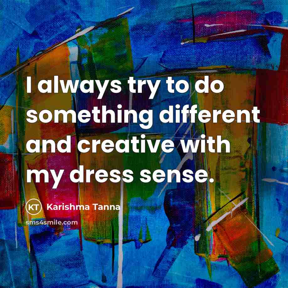 “I always try to do something different and creative with my dress sense.” quote by Karishma Tanna