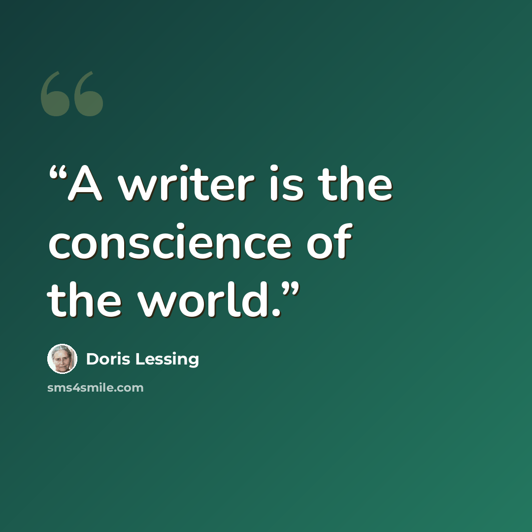 “A writer is the conscience of the world.” quote by Doris Lessing
