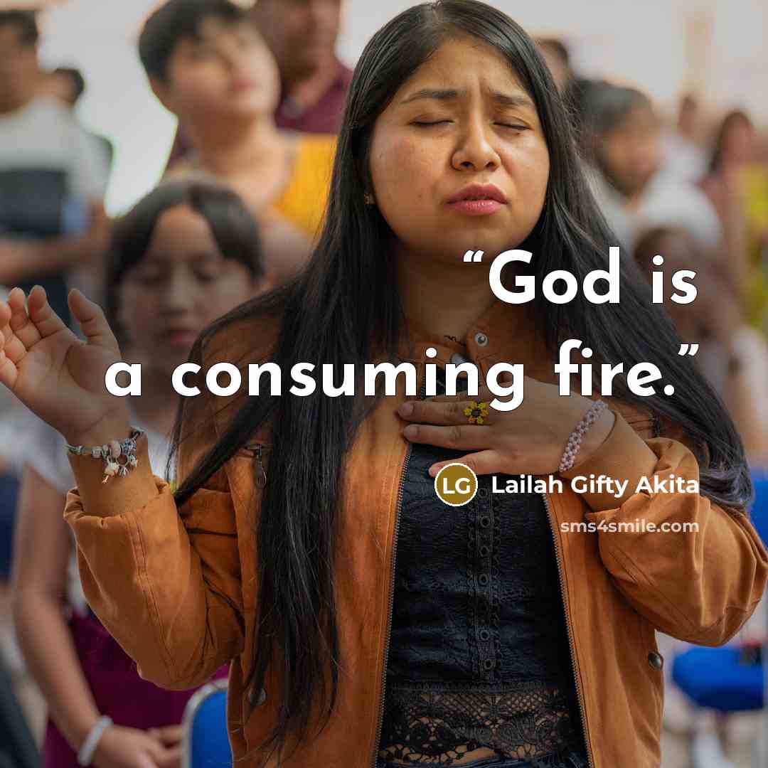“God is a consuming fire.” quote by Lailah Gifty Akita