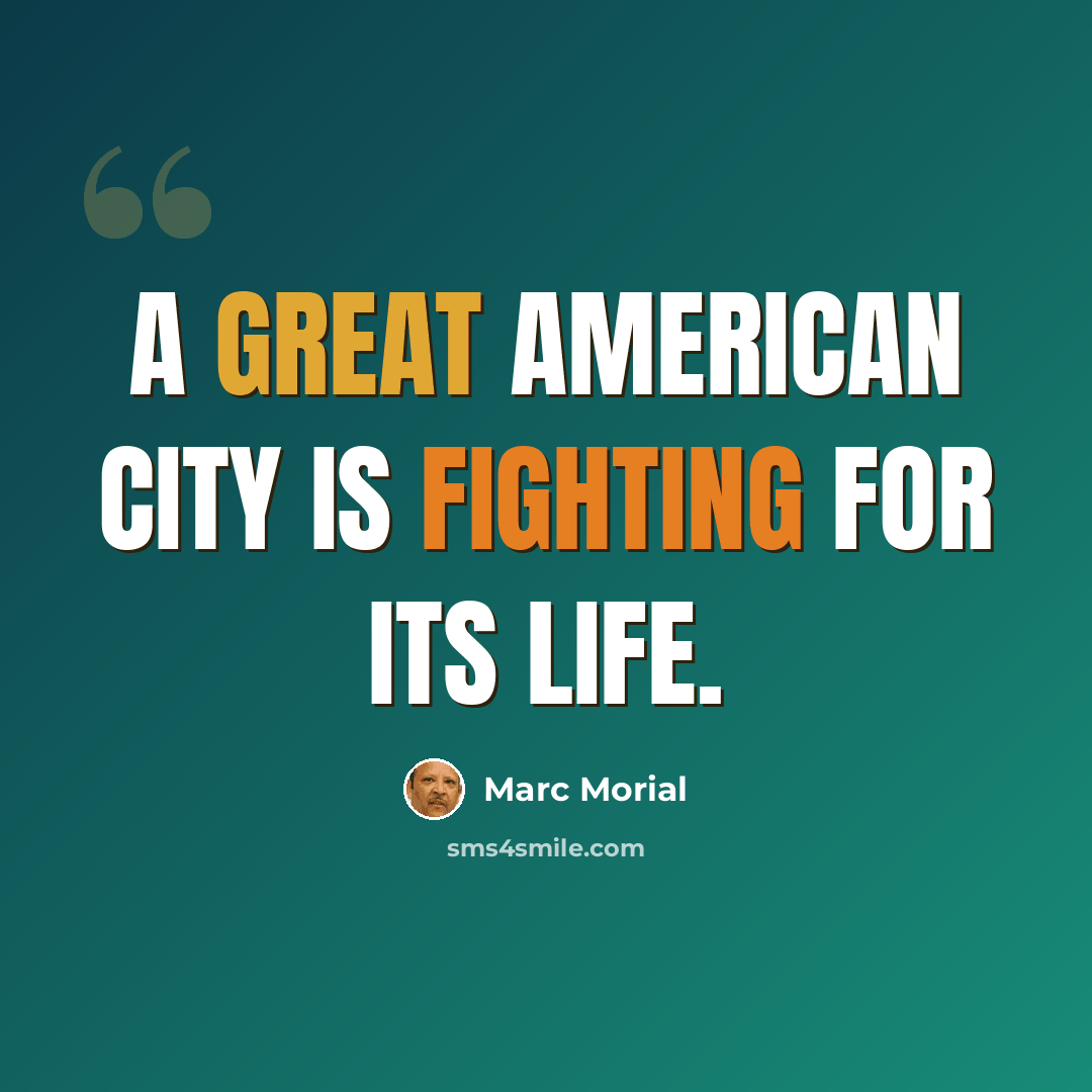 “A great American city is fighting for its life.” quote by Marc Morial