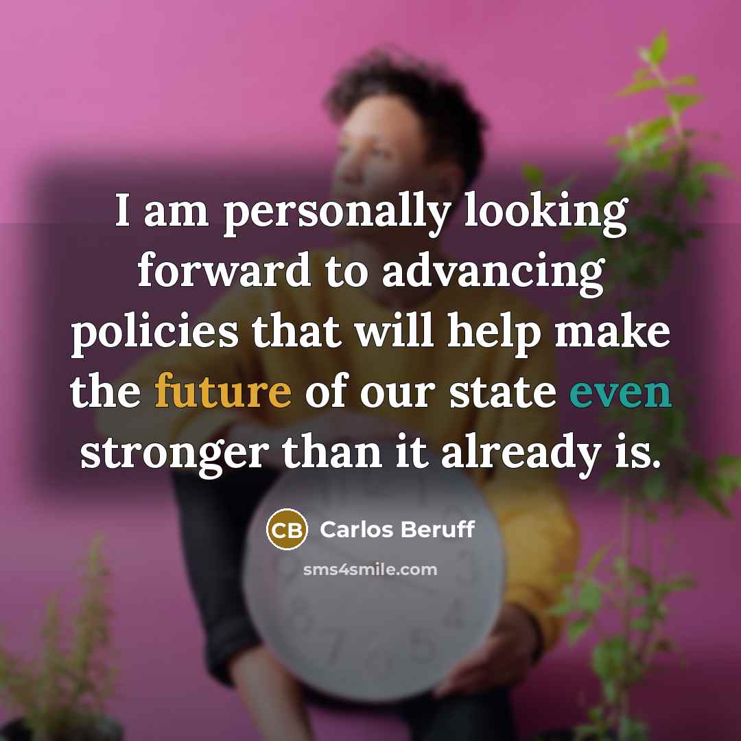 “I am personally looking forward to advancing policies that will help make the future of our state even stronger than it already is.” quote by Carlos Beruff