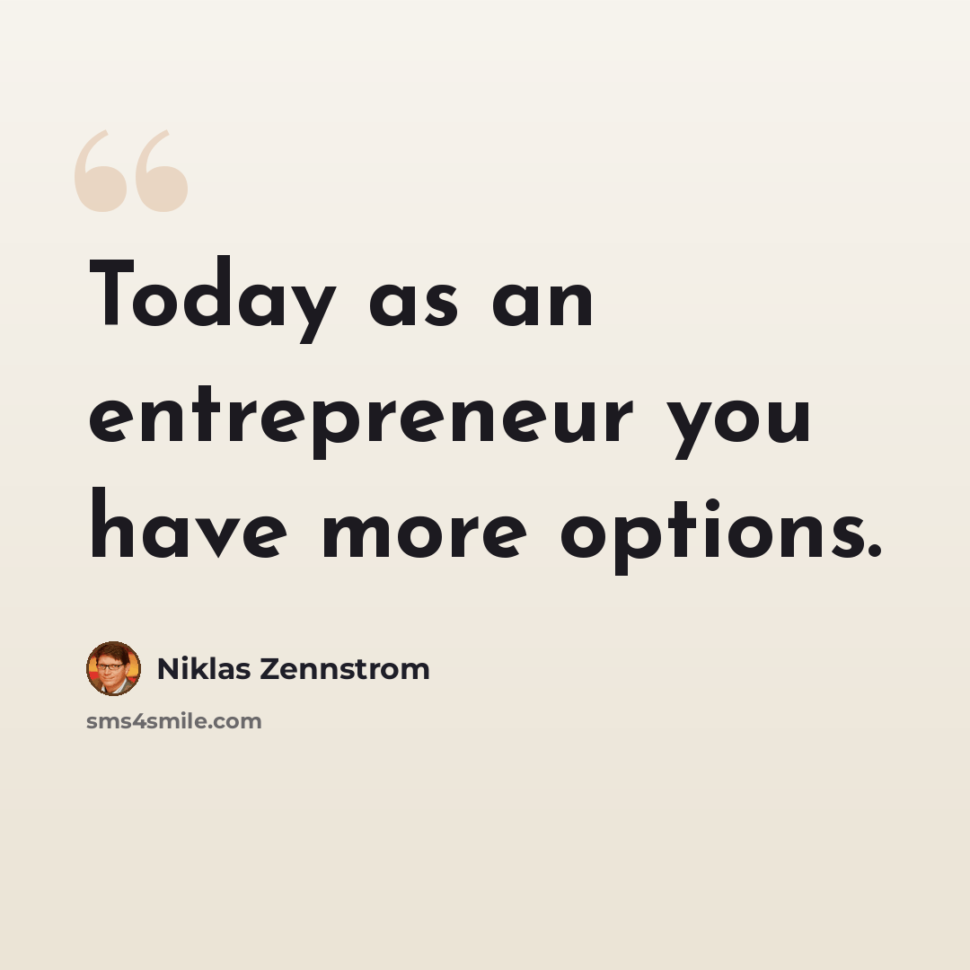 “Today as an entrepreneur you have more options.” quote by Niklas Zennstrom