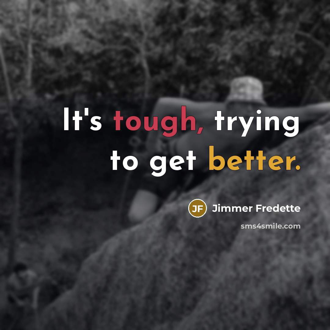 “It's tough, trying to get better.” quote by Jimmer Fredette