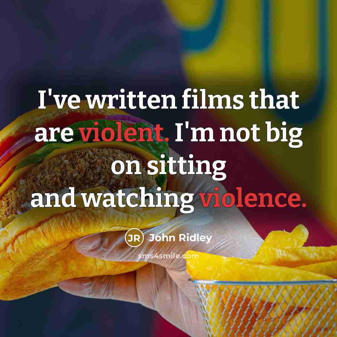 “I've written films that are violent. I'm not big on sitting and watching violence.” quote by John Ridley