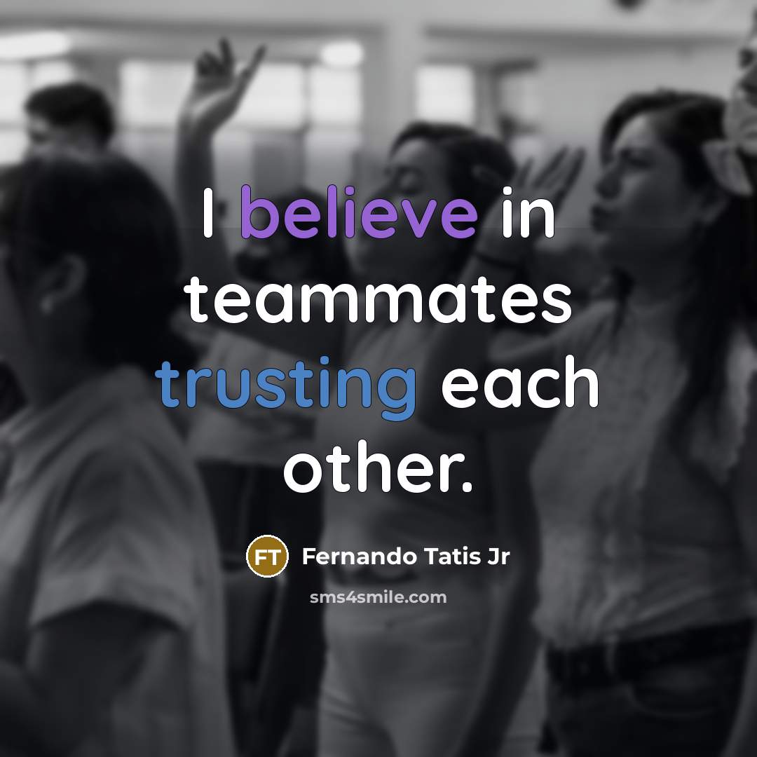 “I believe in teammates trusting each other.” quote by Fernando Tatis Jr