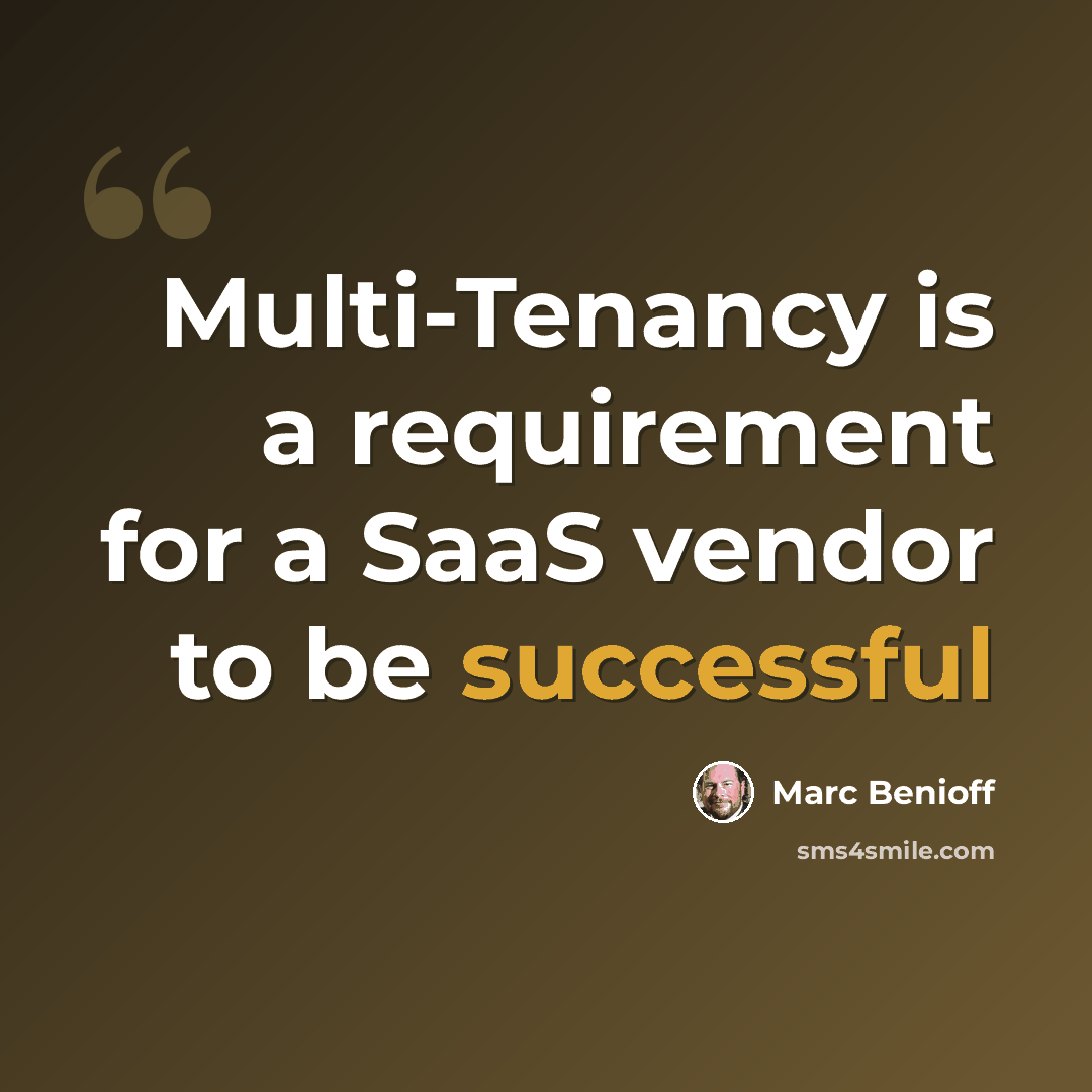 “Multi-Tenancy is a requirement for a SaaS vendor to be successful” quote by Marc Benioff