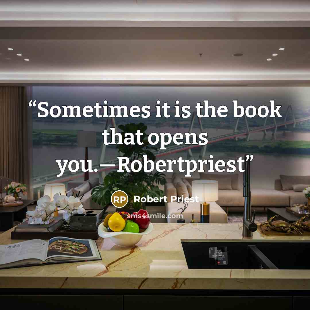 “Sometimes it is the book that opens you.—Robertpriest” quote by Robert Priest