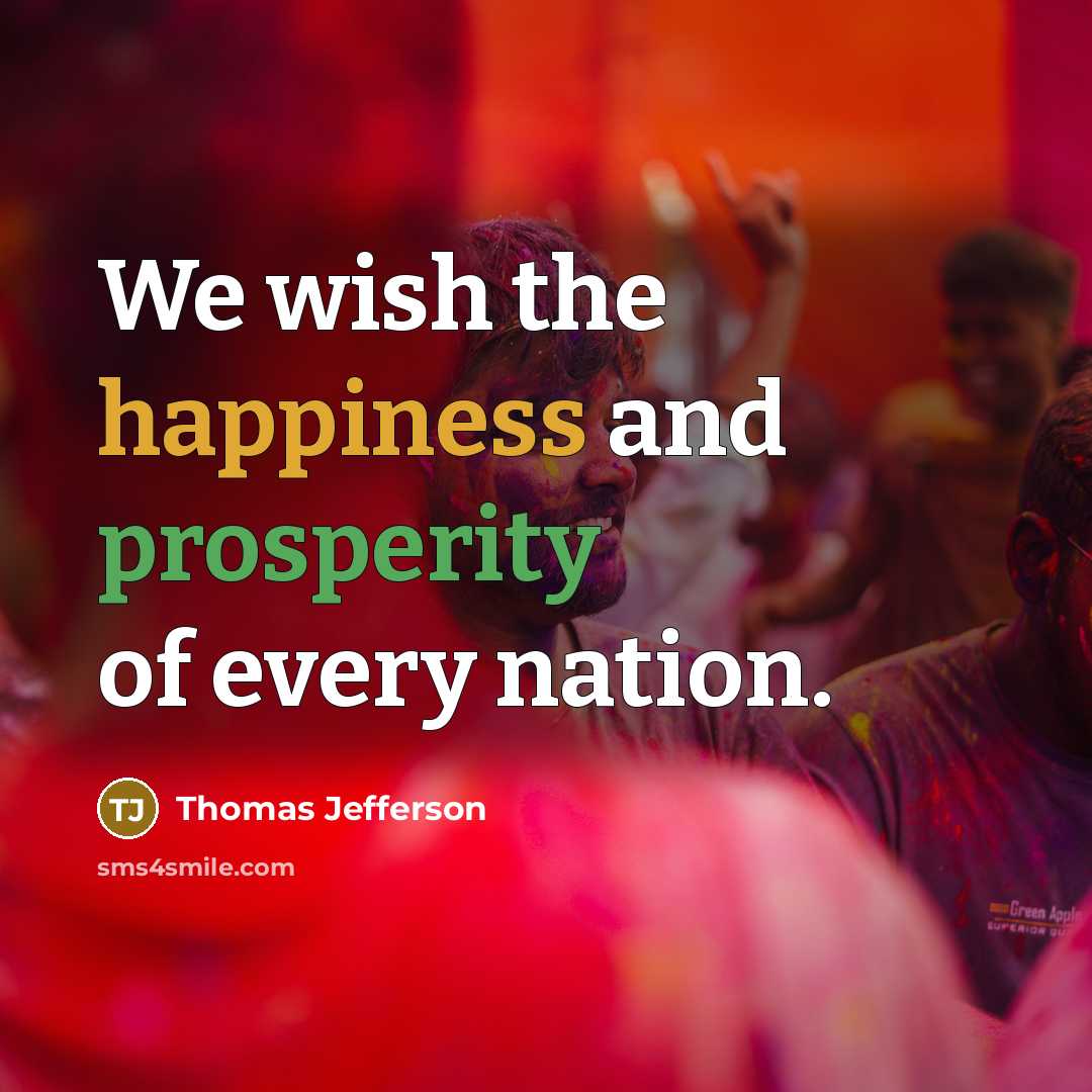 “We wish the happiness and prosperity of every nation.” quote by Thomas Jefferson