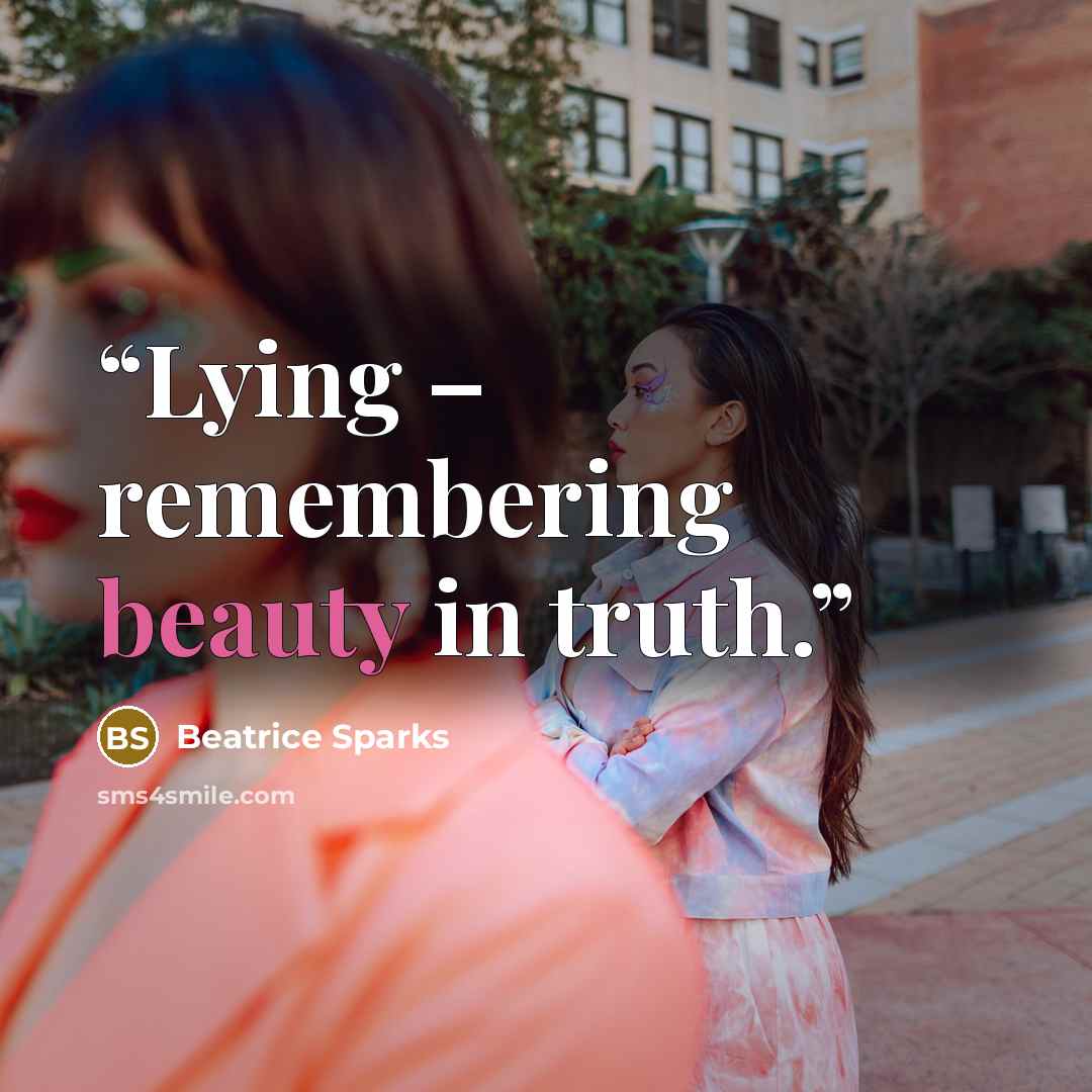 “Lying – remembering beauty in truth.” quote by Beatrice Sparks