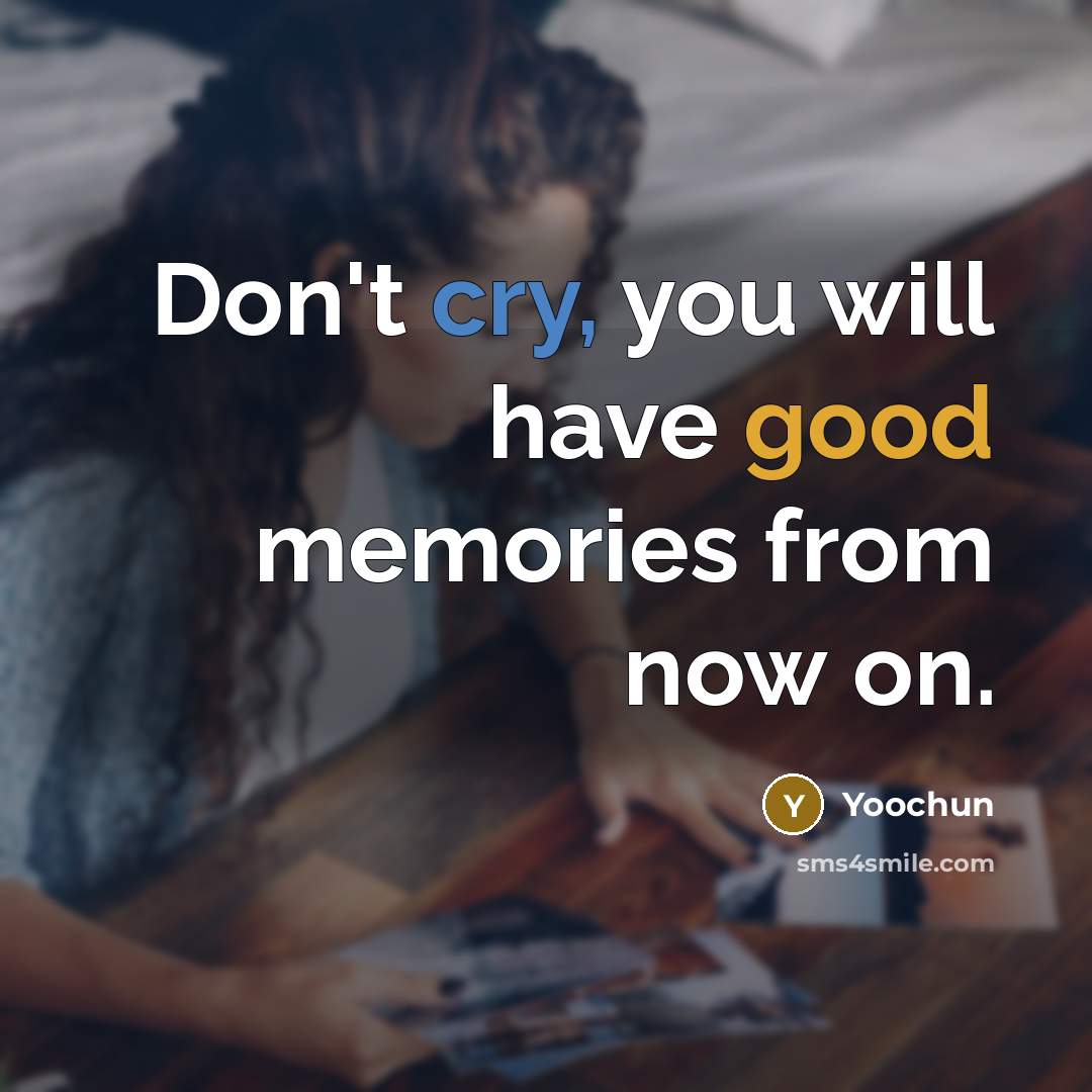 “Don't cry, you will have good memories from now on.” quote by Yoochun