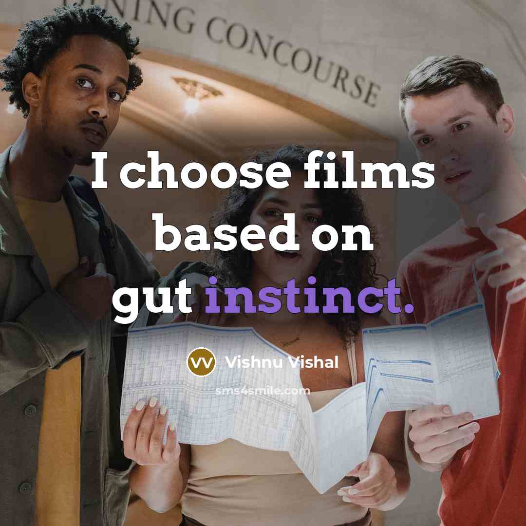 “I choose films based on gut instinct.” quote by Vishnu Vishal