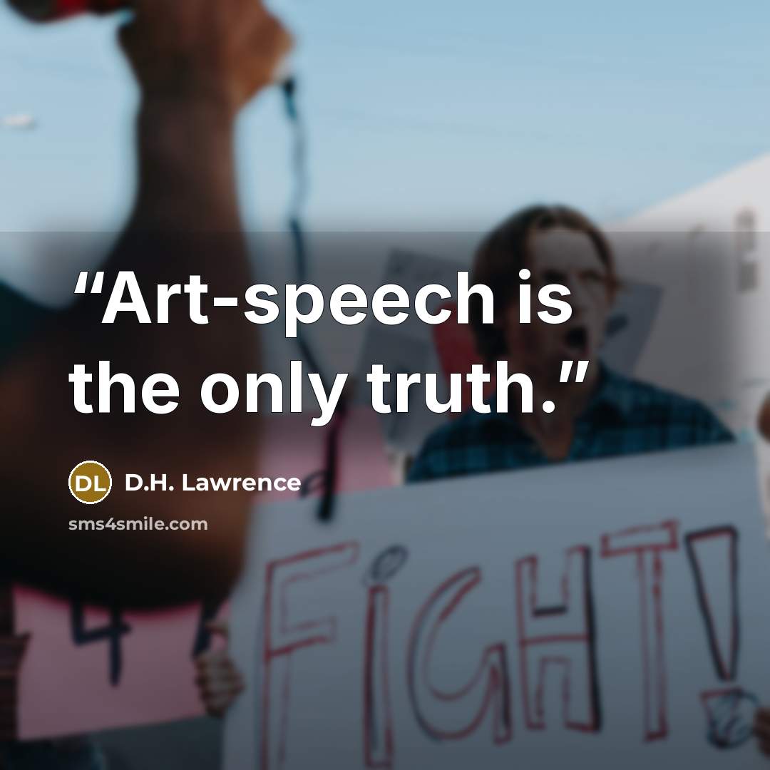 “Art-speech is the only truth.” quote by D.H. Lawrence